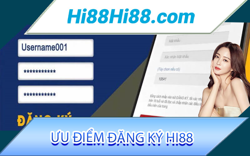 Ưu điểm đăng ký Hi88