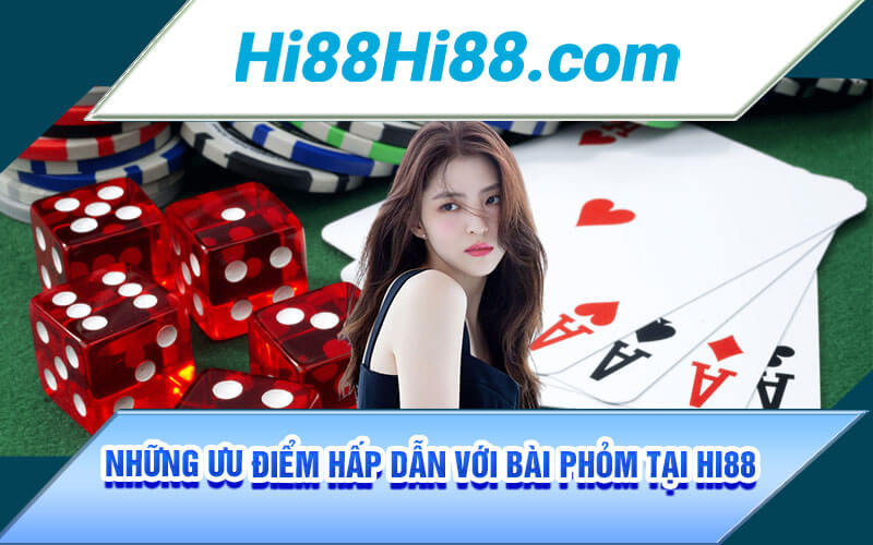 Bài Phỏm - Sảnh Game Bài Phỏm Online Đẳng Cấp Tại Hi88 2 Những ưu điểm hấp dẫn với Bài phỏm tại Hi88